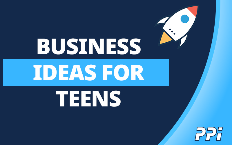 Business Ideas For Teens